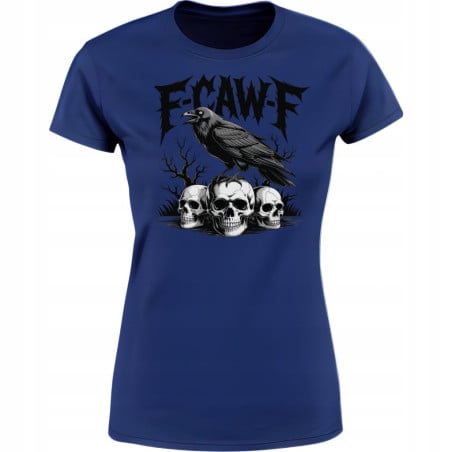 Koszulka damska F-CAW-F Kruk Raven Edition mroczna parodia hitu z kurą
