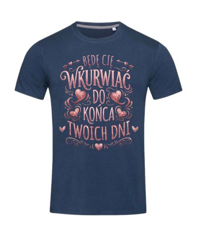 Koszulka męska Będę Cię... do Końca Twoich Dni śmieszny t-shirt dla faceta
