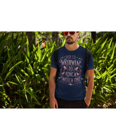 Koszulka męska Będę Cię... do Końca Twoich Dni śmieszny t-shirt dla faceta