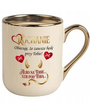 Kubek elegancki Kochanie zawsze będę przy Tobie prezent na Walentynki
