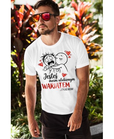 Koszulka męska Jesteś Moim Ulubionym Wariatem prezent na walentynki