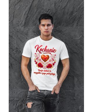 Koszulka męska Kochanie Twoja Miłość to Wszystko prezent na walentynki
