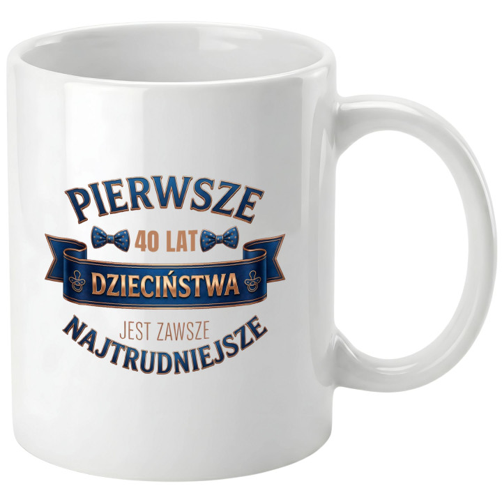 Kubek prezent na 40 urodziny pierwsze 40 lat dzieciństwa