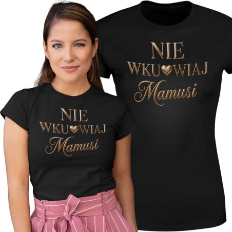 Koszulka damska prezent na Dzień Matki dla Mamy Nie Wku*wiaj Mamusi mama