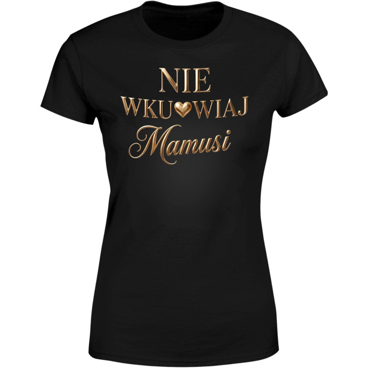 Koszulka damska prezent na Dzień Matki dla Mamy Nie Wku*wiaj Mamusi mama — zdjęcie 2