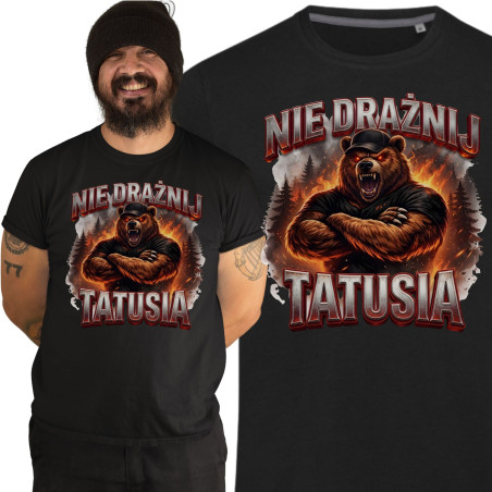 Koszulka męska prezent na Dzień Ojca dla Taty Nie Drażnij Tatusia miś