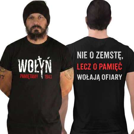 Koszulka męska Wołyń 1943 Nie o zemstę lecz o Pamięć Wołają Ofiary