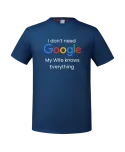 Koszulka męska I dont need Google my wife knows everything prezent dla męża