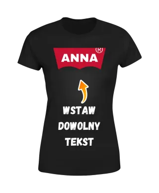 Koszulka damska z nadrukiem dowolnym własnym napisem parodia modny t-shirt