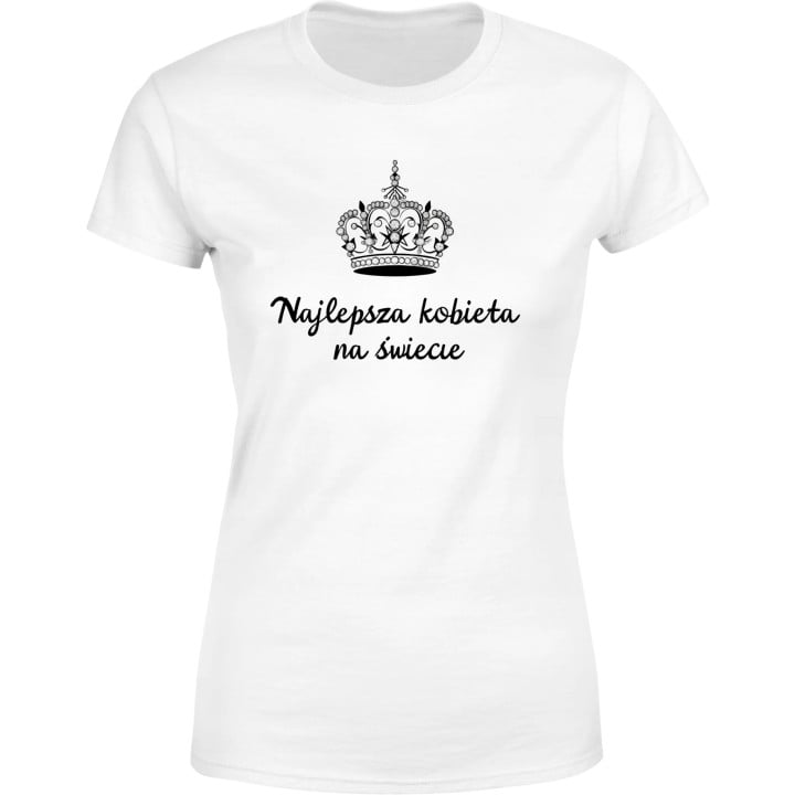 Koszulka damska z nadrukiem Najlepsza Kobieta na Świecie prezent dla kobiet
