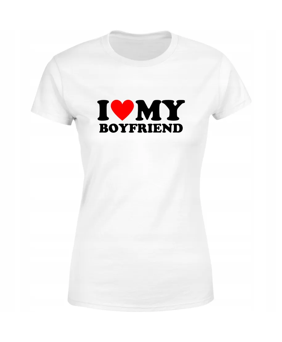 Koszulka damska I LOVE MY BOYFRIEND prezent dla niej na walentynki Koszulka damska I LOVE MY BOYFRIEND prezent dla niej na walentynki