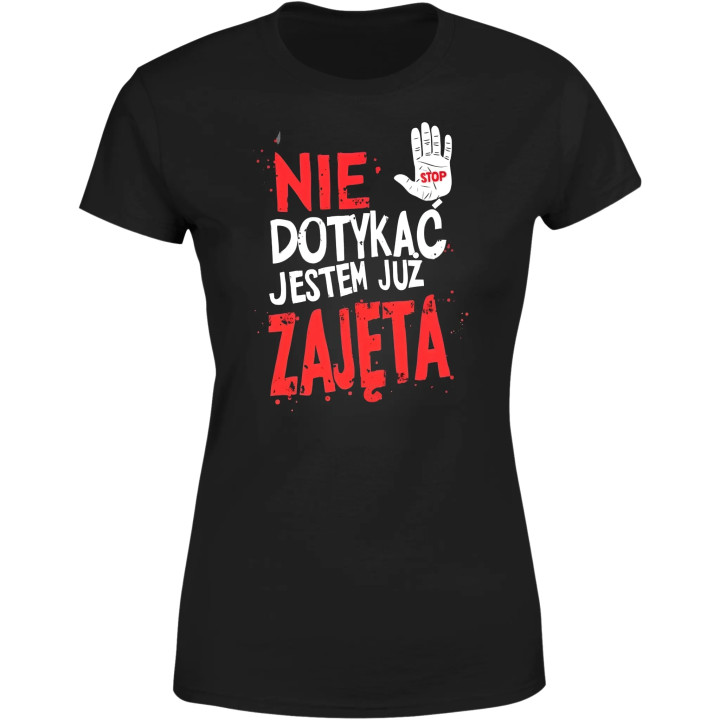 Koszulka damska Nie dotykać, jestem już zajęta prezent na Walentynki