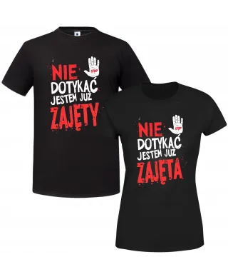 Zestaw koszulek dla par Nie dotykać, jestem już zajęty zajęta prezent