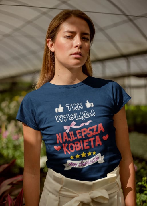 Koszulka damska Tak wygląda Najlepsza Kobieta na świecie Dzień Kobiet — zdjęcie 2