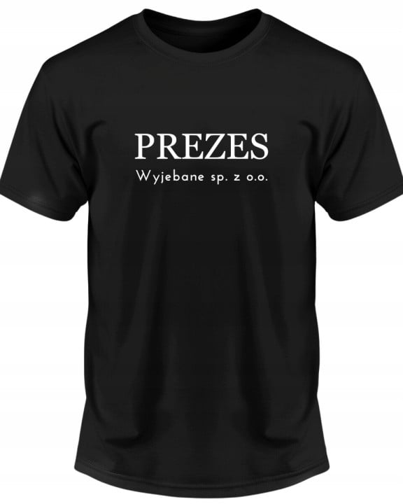 Koszulka męska z napisem nadrukiem PREZES Wyjebane sp. z o.o. T-shirt męski