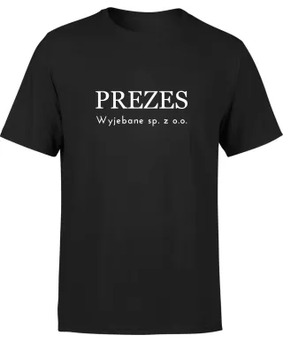 Koszulka męska z napisem nadrukiem PREZES Wyjebane sp. z o.o. T-shirt męski
