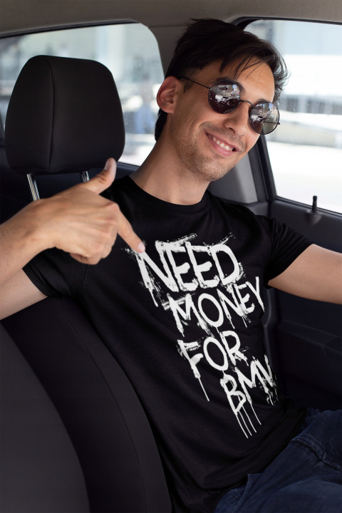 Koszulka męska Need Money for BMW prezent T-shirt męski — zdjęcie 2