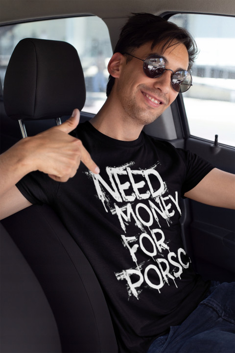 Koszulka męska Need Money for PORSCHE prezent T-shirt męski — zdjęcie 2