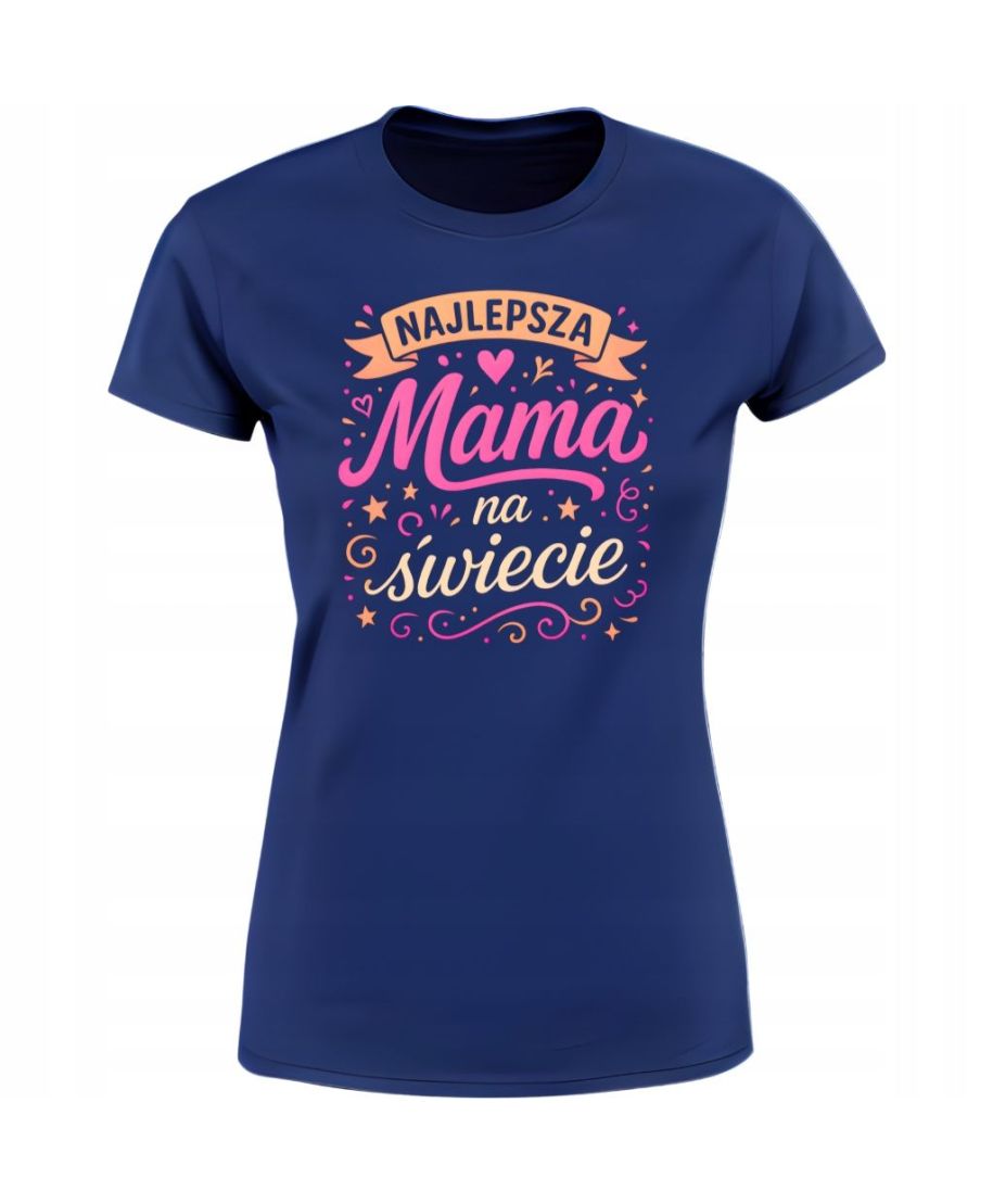 Koszulka damska NAJLEPSZA MAMA na świecie - Prezent na Dzień Matki Koszulka damska NAJLEPSZA MAMA na świecie - Prezent na Dzień Matki