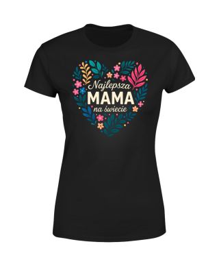 Koszulka damska NAJLEPSZA MAMA - Prezent z sercem na Dzień Matki