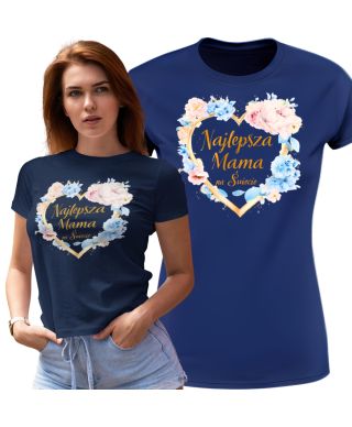 Koszulka damska prezent na Dzień Matki Najlepsza Mama na Świecie kwiaty