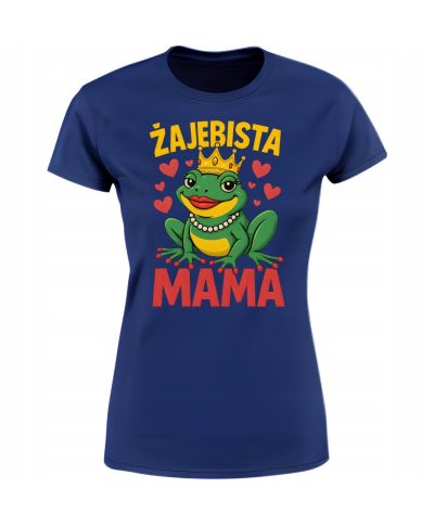 Koszulka damska Żajebista Mama Śmieszny prezent na Dzień Matki Mamy