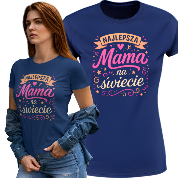 Koszulka damska NAJLEPSZA MAMA na świecie - Prezent na Dzień Matki